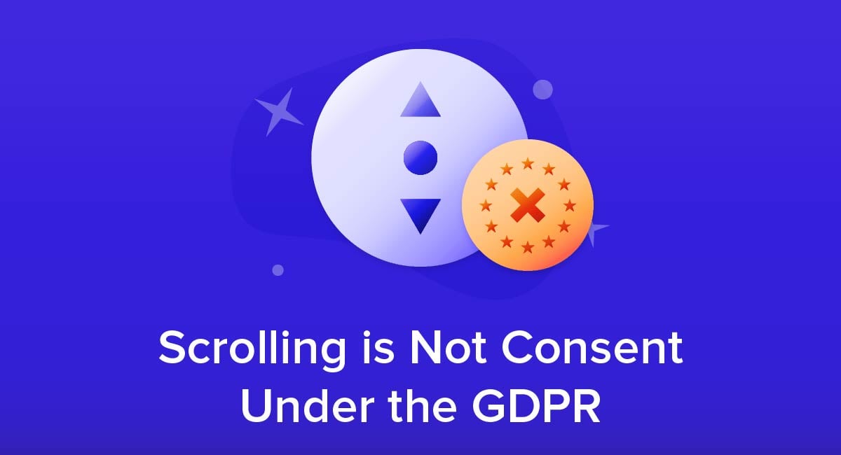 Scrolling is Not Consent Under the GDPR - Free Privacy Policy