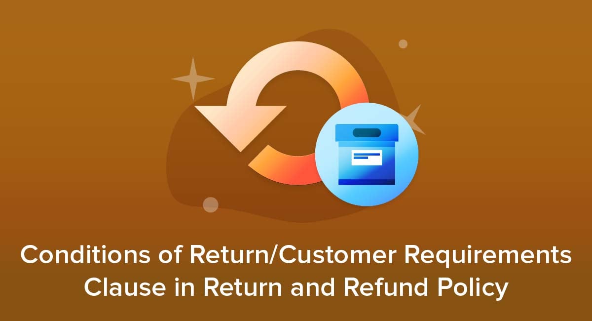 Conditions of Returns and Customer Requirements Clauses - Privacy Policies
